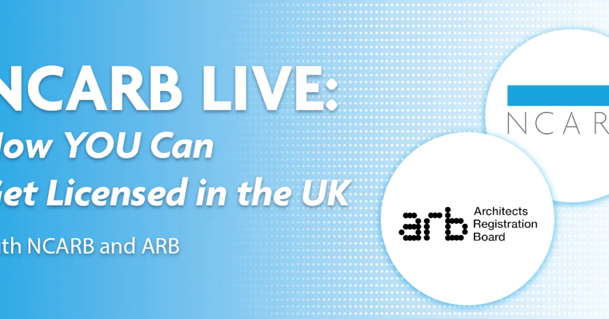 Watch Our Webinar: Pursuing Licensure In The United Kingdom | NCARB ...