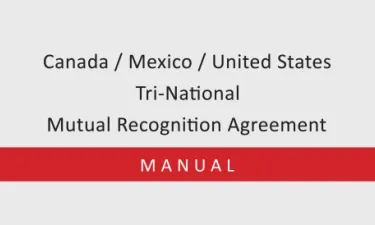 Canada/Mexico/U.S. Tri-National Mutual Recognition Agreement Manual