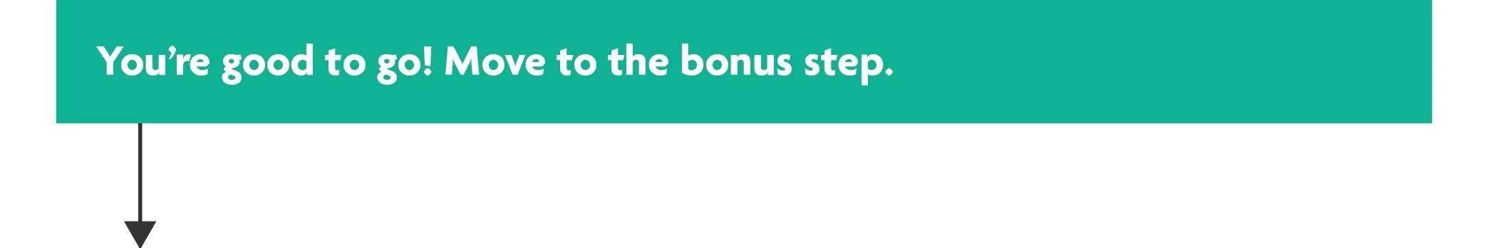 You're good to go! Move to the bonus step.